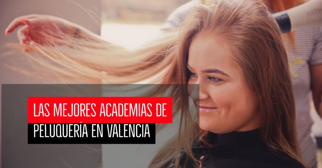 Las mejores academias de peluquería en Valencia