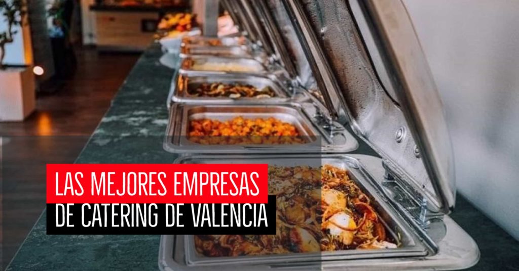 Las mejores empresas de catering de Valencia