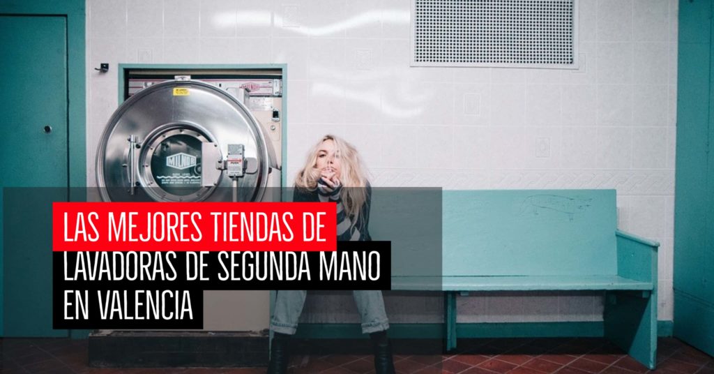 Las mejores tiendas de lavadoras de segunda mano en Valencia