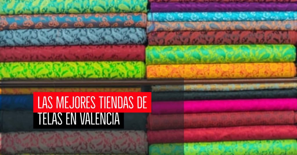 Las mejores tiendas de telas en Valencia