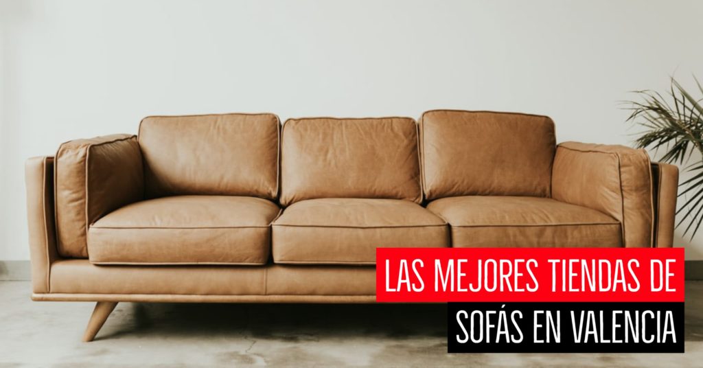 Las mejores tiendas de sofás en Valencia