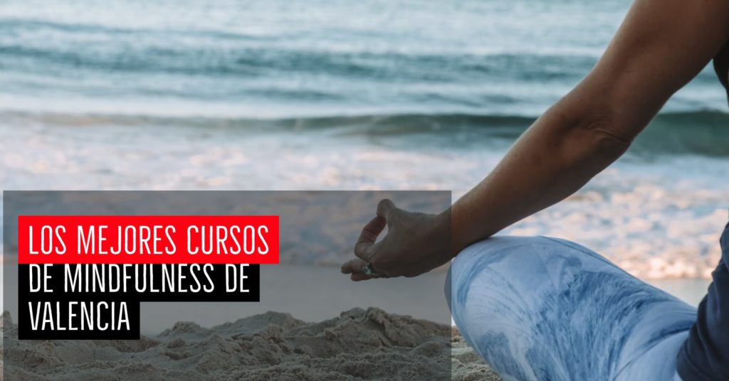 Los mejores cursos de mindfulness de Valencia