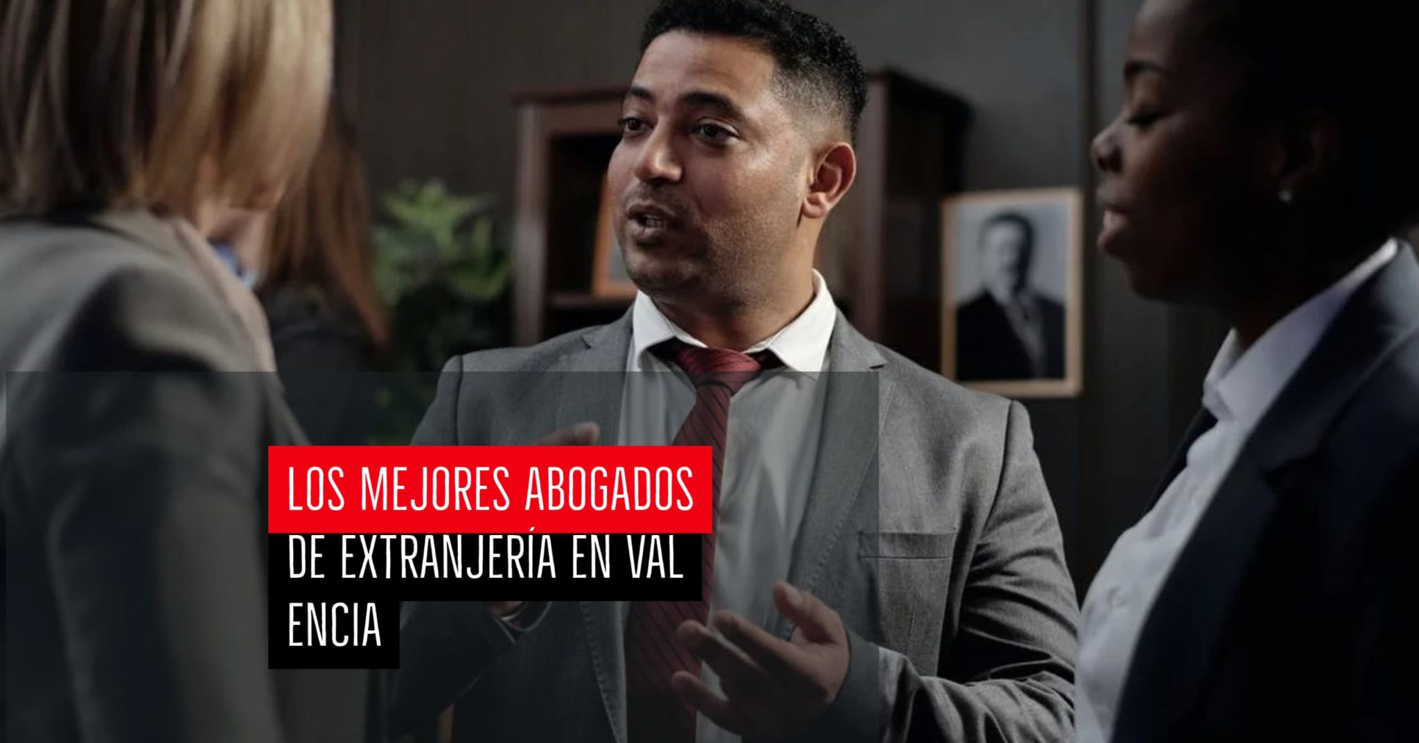 🏆los Mejores Abogados De Extranjería En Valencia Guía 2022