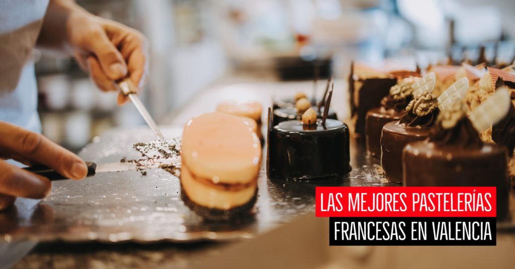 Las mejores pastelerías francesas en Valencia
